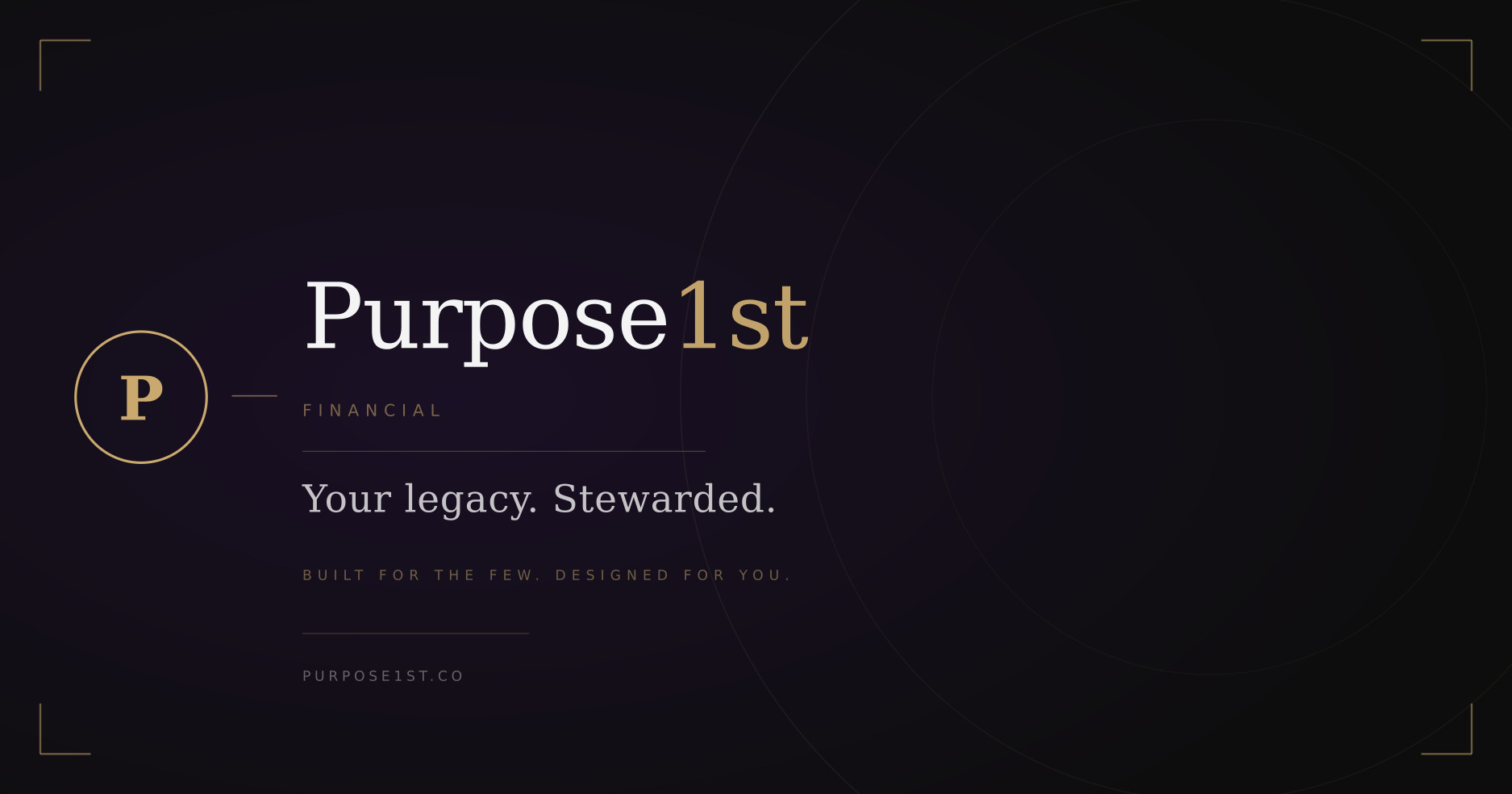 Pre Built Financial Purpose1st Financial | Built for the Few. Designed for You.
